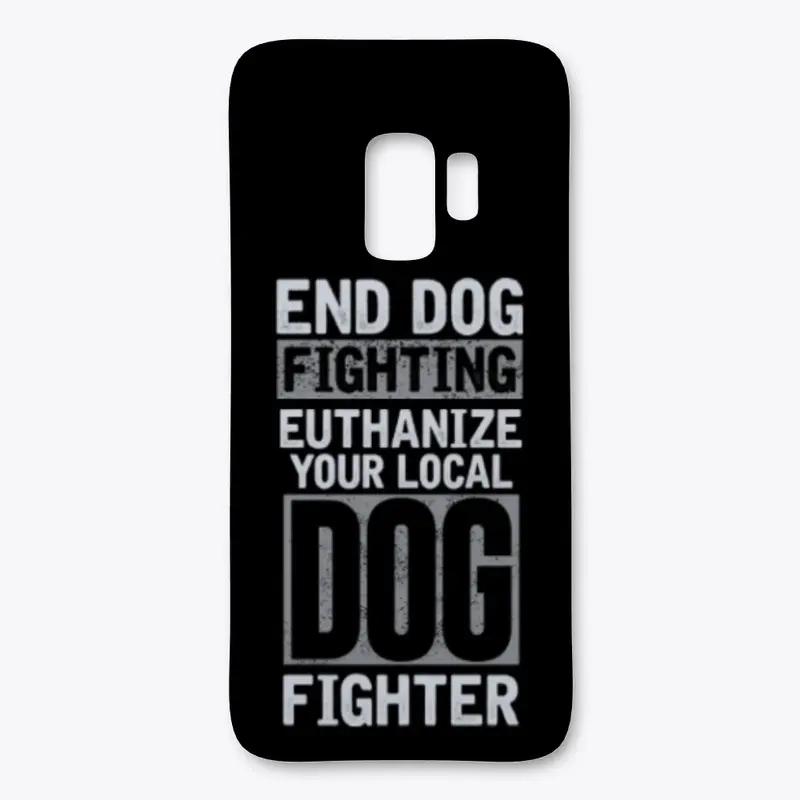 End Dog Fighting Phone Cases!